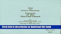 [PDF] Atlas of Tumor Pathology: Tumors of the Thyroid Gland [Third Series - Fascicle 5] Read Full