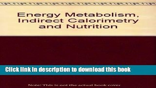 [PDF] Energy Metabolism, Indirect Calorimetry, and Nutrition Download Full Ebook
