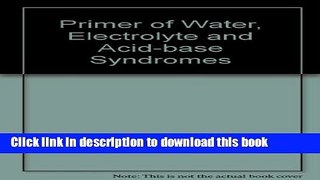 [PDF] Primer of Water, Electrolyte and Acid-base Syndromes Download Full Ebook