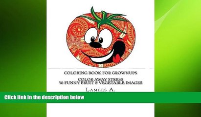 FREE PDF  Coloring Book For Grownups: Color Away Stress  50 Funny Fruit   Vegetable Images