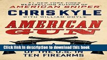 Ebook American Gun: A History of the U.S. in Ten Firearms Free Online