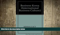 READ book  Business Korea: A Practical Guide to Understanding South Korean Business Culture