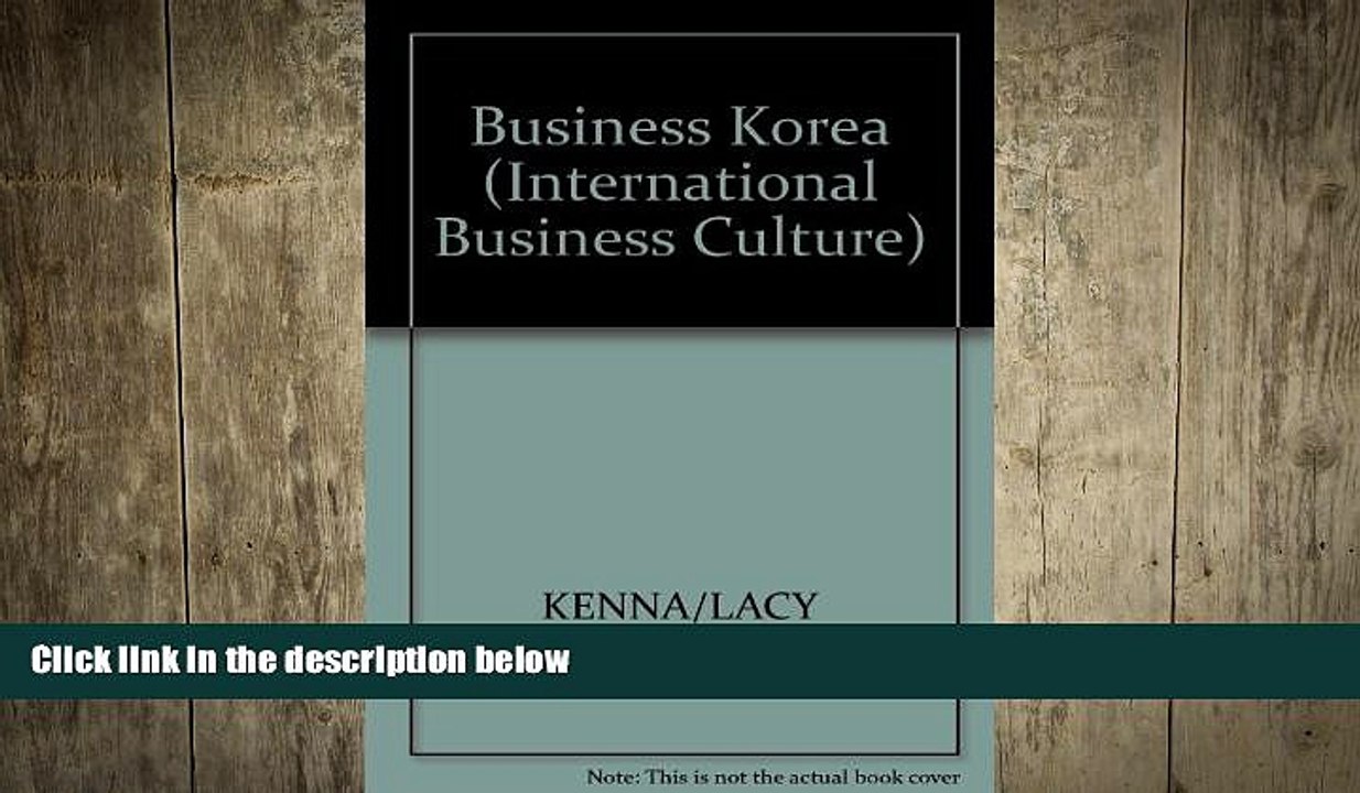 READ book  Business Korea: A Practical Guide to Understanding South Korean Business Culture