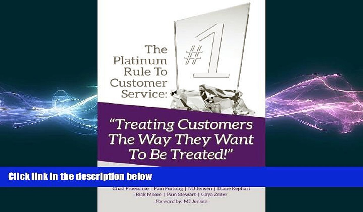 READ book  The Platinum Rule To Customer Service: Treating Customers The Way They Want To Be