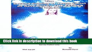 Read The Second Coming of Jesus Christ as Revealed by The Father: His Timely Return Ebook Online