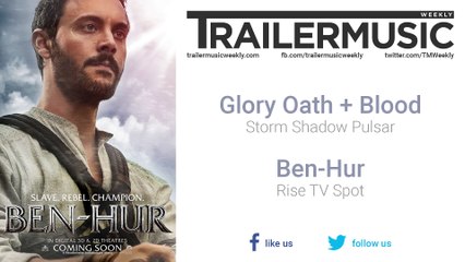 Ben-Hur - Rise TV Spot Exclusive Music (Glory Oath + Blood - Storm Shadow Pulsar)