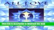 [Read PDF] All Love: A Guidebook for Healing with Sekhem-Seichim-Reiki and SKHM Download Online