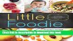 Books Little Foodie: Baby Food Recipes for Babies and Toddlers with Taste Full Online