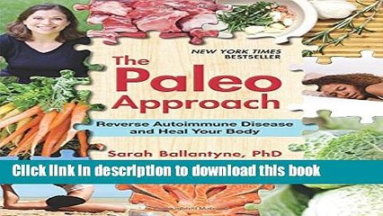 Ebook The Paleo Approach: Reverse Autoimmune Disease and Heal Your Body Full Download