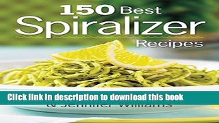 Ebook 150 Best Spiralizer Recipes Full Online