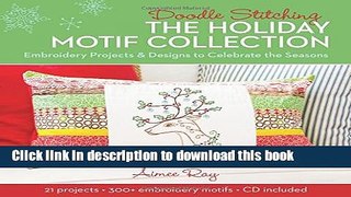 Ebook Doodle Stitching: The Holiday Motif Collection: Embroidery Projects   Designs to Celebrate