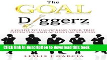 Books The GOAL Diggerz: A Guide To Unlocking Your True Potential And Achieving Success (Volume 1)