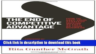 [Read PDF] The End of Competitive Advantage: How to Keep Your Strategy Moving as Fast as Your