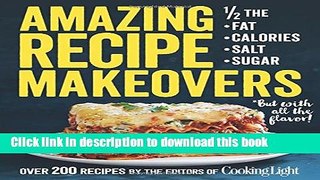 Books Amazing Recipe Makeovers: 200 Classic Dishes at 1/2 the Fat, Calories, Salt, or Sugar Free