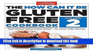 Ebook The How Can It Be Gluten-Free Cookbook Volume 2 Free Online