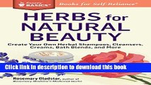Books Herbs for Natural Beauty: Create Your Own Herbal Shampoos, Cleansers, Creams, Bath Blends,
