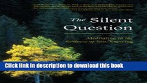 Books The Silent Question: Meditating in the Stillness of Not-Knowing Free Online