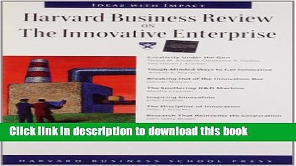 Download Video: [Read PDF] Harvard Business Review on the Innovative Enterprise (Harvard Business Review Paperback