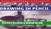 Ebook Drawing in Pencil: Basic Techniques and Exercises Series (Basic Techniques   Exercises) Free