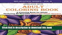 Ebook Adult Coloring Book: A Coloring Book For Adults Featuring 30 Zentangle Floral Designs Full