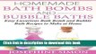 Ebook Homemade Bath Bombs and Bubble Baths: Simple to Make DIY Bath Bomb and Bubble Bath Recipes