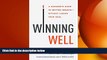 FREE PDF  Winning Well: A Manager s Guide to Getting Results---Without Losing Your Soul  FREE