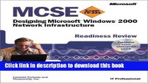 Download  MCSE Designing a Microsoft Windows 2000 Network Infrastructure Readiness Review; Exam