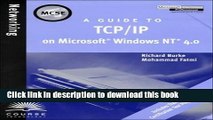 PDF  MCSE Guide to TCP/IP on Microsoft Windows NT 4.0 by Burke, Richard, Fatmi, Hohammad, Richard