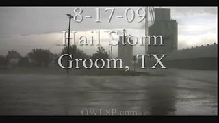 Groom, TX Hail Storm 8/17/09 (OWLSP.com)