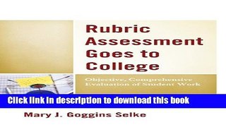 Ebook Rubric Assessment Goes to College: Objective, Comprehensive Evaluation of Student Work Free