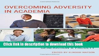 Ebook Overcoming Adversity in Academia: Stories from Generation X Faculty Full Online
