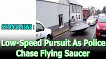 Low-Speed Pursuit As Police Chase Flying Saucer - STRANGE NEWS