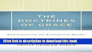 Books The Doctrines of Grace: Rediscovering the Evangelical Gospel Free Online
