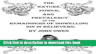 Books The Nature, Power, Deceit, and Prevalency of the Remainders of Indwelling Sin in Believers