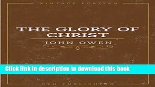 Books The Glory of Christ (Vintage Puritan) Full Online