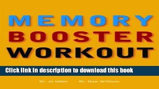 [Read PDF] The Memory Booster Workout: How to Unlock Your Mind s Potential Download Free