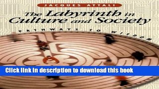 Ebook The Labyrinth in Culture and Society: Pathways to Wisdom Full Online