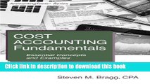 Cost Accounting Fundamentals: Fourth Edition: Essential Concepts and Examples For Free