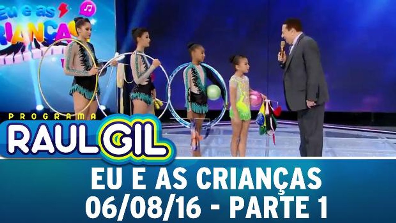 Eu e As Crianças - 06.08.16 - Parte 1
