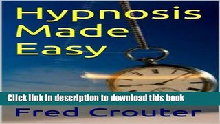 [Read PDF] Hypnosis Made Easy --[Article]  Become the person you were meant to be. Ebook Online