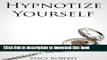 [Read PDF] Hypnotize yourself: Control your mind through Hypnotherapy (Self-Hypnosis scripts