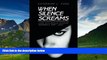 Must Have  When Silence Screams: Living with Bipolar Disorderâ€”Journals 1997 - 2011  READ Ebook