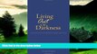 Must Have  Living Out of Darkness: A personal journey of embracing the bipolar opportunity  READ