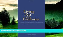 Must Have  Living Out of Darkness: A personal journey of embracing the bipolar opportunity  READ