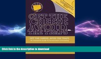 EBOOK ONLINE Get The Cheese, Avoid The Traps:: An Interactive Guide to Government Contracting READ