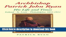 Books Archbishop Patrick John Ryan His Life and Times: Ireland - St. Louis - Philadelphia