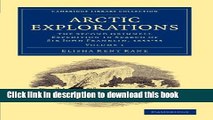Ebook Arctic Explorations: The Second Grinnell Expedition in Search of Sir John Franklin, 1853,