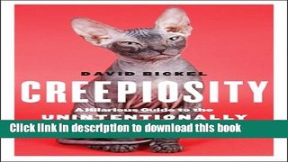Books Creepiosity: A Hilarious Guide to the Unintentionally Creepy Free Download