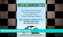 READ THE NEW BOOK Megacommunities: How Leaders of Government, Business and Non-Profits Can Tackle