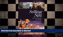 READ THE NEW BOOK Selling Sin: The Marketing of Socially Unacceptable Products, 2nd Edition FREE